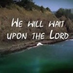 Wait Upon the Lord