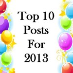 Top 10 Posts For 2013